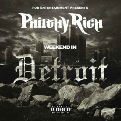 Philty Rich - Weekend In Detroit
